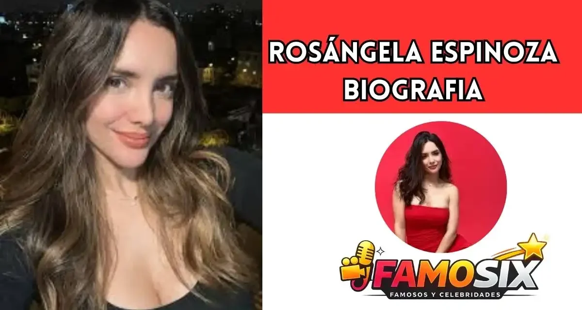 Rosángela Espinoza Biografía [Vida, Carrera y Éxito 2026]