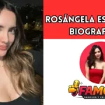 Rosángela Espinoza Biografía [Vida, Carrera y Éxito 2026]